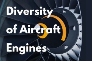 Read more about the article Considerable Diversity of Aircraft Engines Giving in To Technological Requirements
