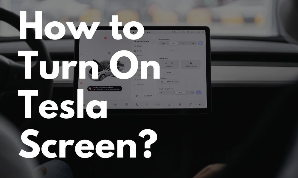 You are currently viewing How to Turn On Tesla Screen – Expert Explained