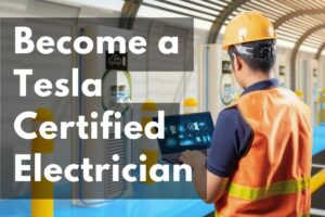 Read more about the article How to Become a Tesla Certified Electrician: Your Ultimate Guide