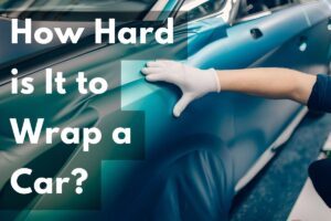 Read more about the article How Hard is It to Wrap a Car: Beginners Guide