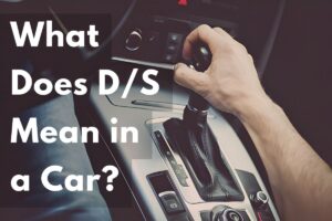 Read more about the article What Does D/S Mean in a Car? Unveiling Drive Secrets!